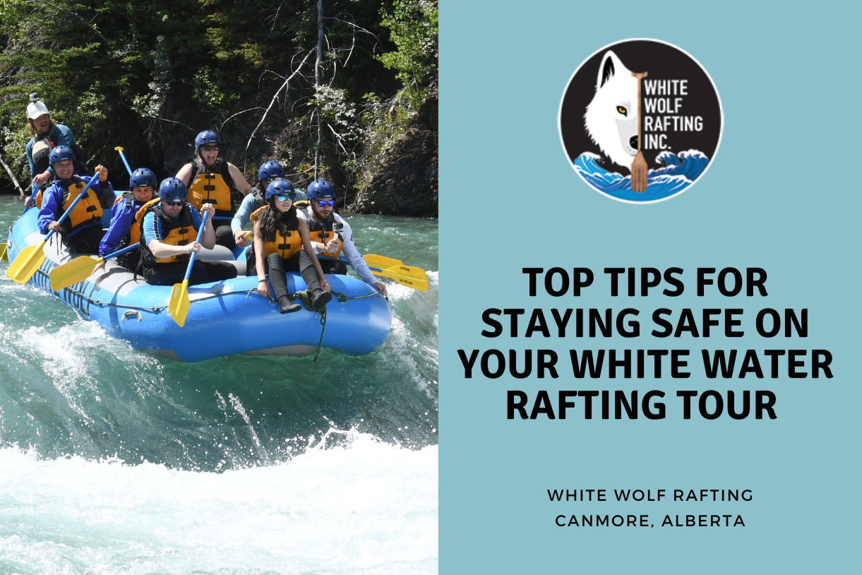 Top Tips for Staying Safe on Your White Water Rafting Tour Blog - White Wolf Rafting - Canmore, Alberta - social